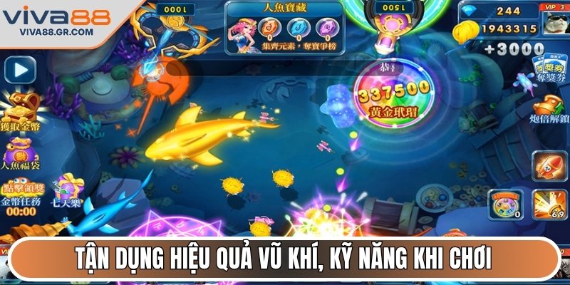 Tận dụng hiệu quả vũ khí, kỹ năng khi chơi