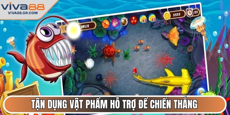 Tận dụng vật phẩm hỗ trợ để chiến thắng