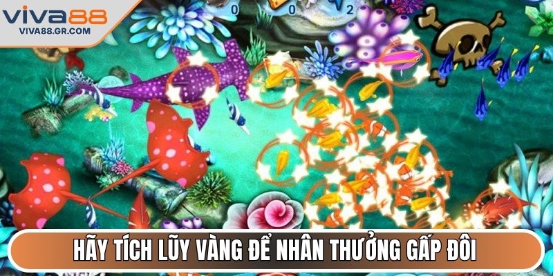 Hãy tích lũy vàng để nhân thưởng gấp đôi