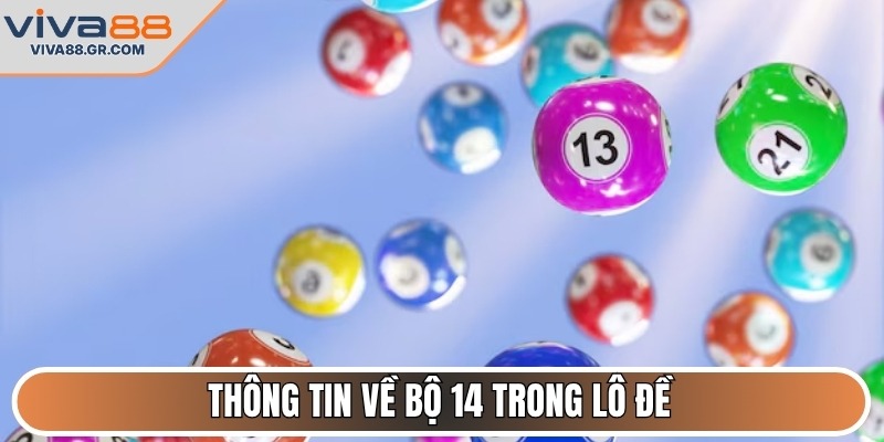 Thông tin về bộ 14 trong lô đề