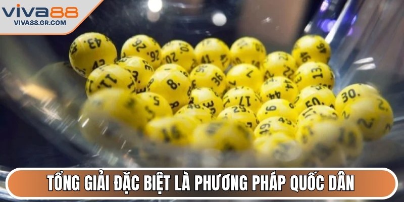 Tổng giải đặc biệt là phương pháp quốc dân