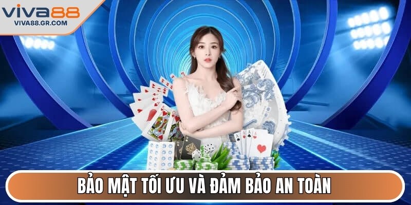 Bảo mật tối ưu và đảm bảo an toàn