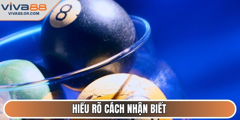 Hiểu rõ cách nhận biết