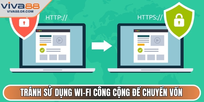 Tránh sử dụng Wi-Fi công cộng để chuyển vốn
