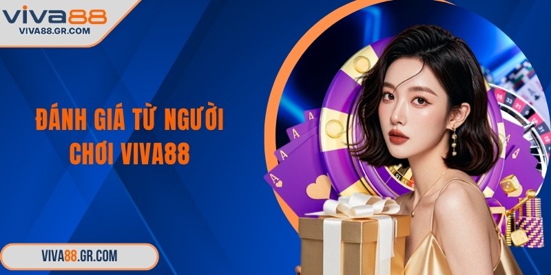 Đánh giá từ người chơi VIVA88