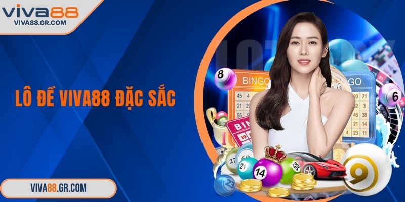 Lô đề VIVA88 đặc sắc